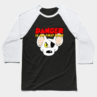 Danger Is My First Name. Baseball T-Shirt